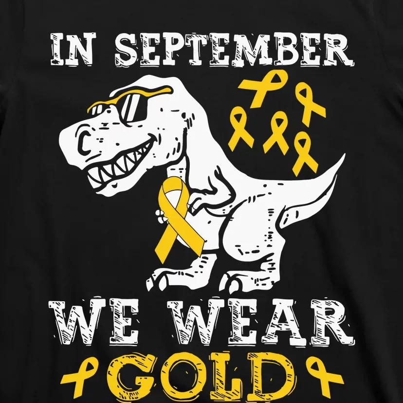 In September We Wear Gold Trex Childhood Cancer Awareness T-Shirt