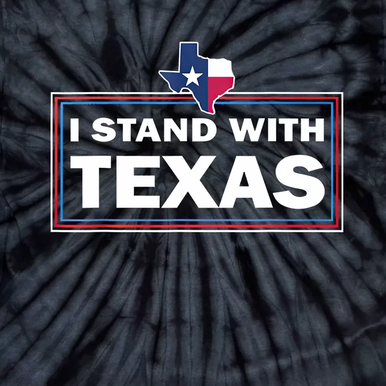 I Stand With Texas I Support Texas Tie-Dye T-Shirt