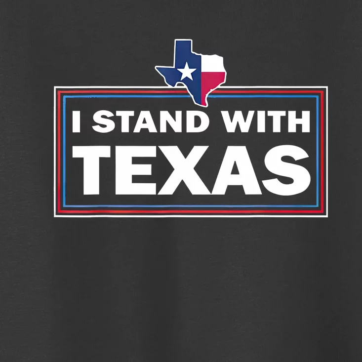 I Stand With Texas I Support Texas Toddler T-Shirt