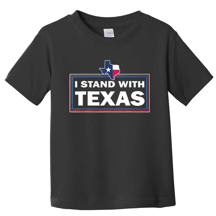 I Stand With Texas I Support Texas Toddler T-Shirt