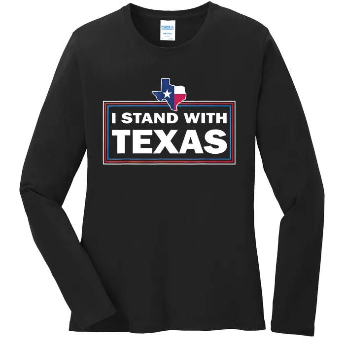 I Stand With Texas I Support Texas Ladies Long Sleeve Shirt