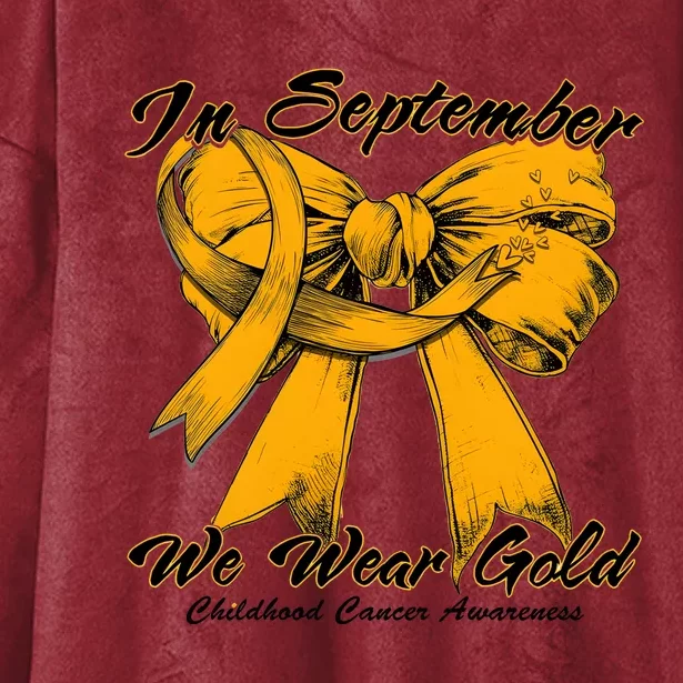 In September We Wear Gold For Childhood Cancer Awareness Hooded Wearable Blanket