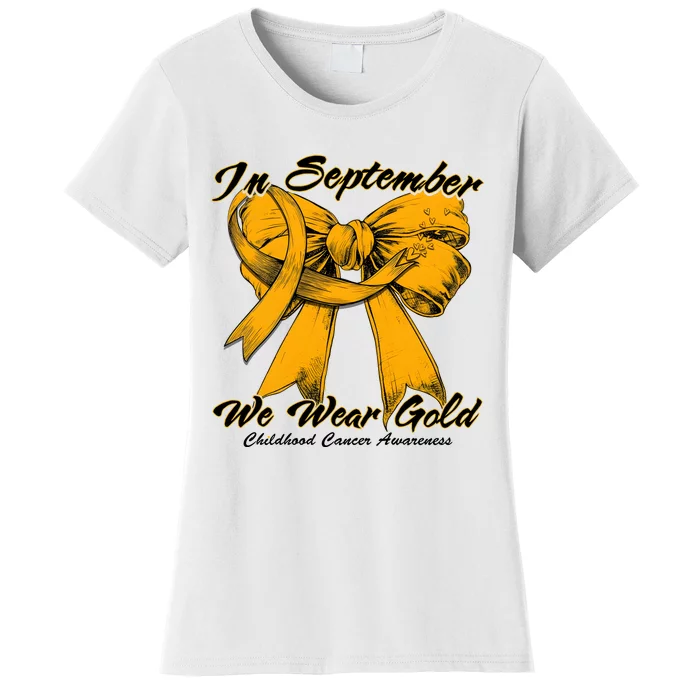 In September We Wear Gold For Childhood Cancer Awareness Women's T-Shirt