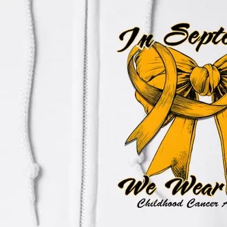 In September We Wear Gold For Childhood Cancer Awareness Full Zip Hoodie