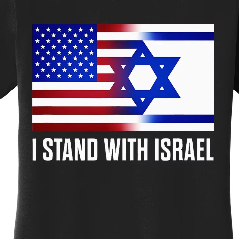 I Stand With Israel Patriotic USA and Israel Flag Women's T-Shirt