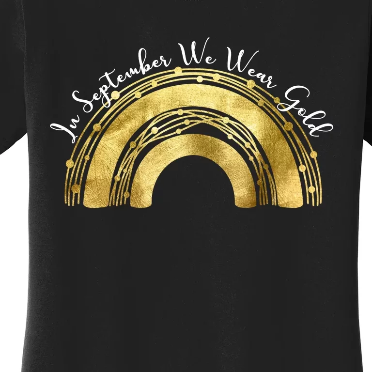 In September We Wear Gold Rainbow Childhood Cancer Women's T-Shirt