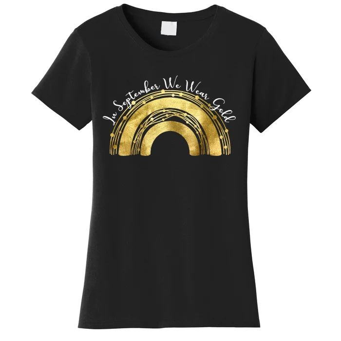 In September We Wear Gold Rainbow Childhood Cancer Women's T-Shirt