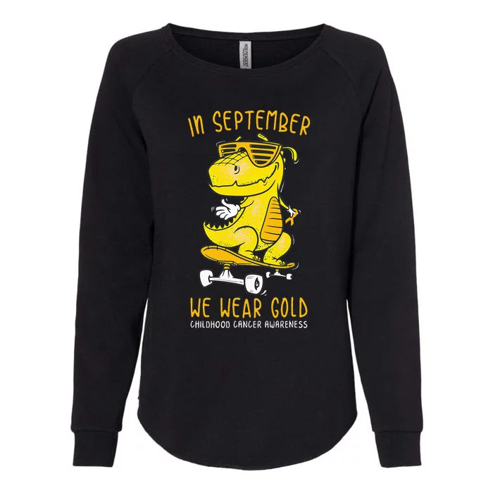 In September We Wear Gold Childhood Cancer Awareness T Rex Womens California Wash Sweatshirt