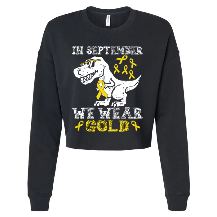 In September We Wear Gold Trex Childhood Cancer Awareness Cropped Pullover Crew