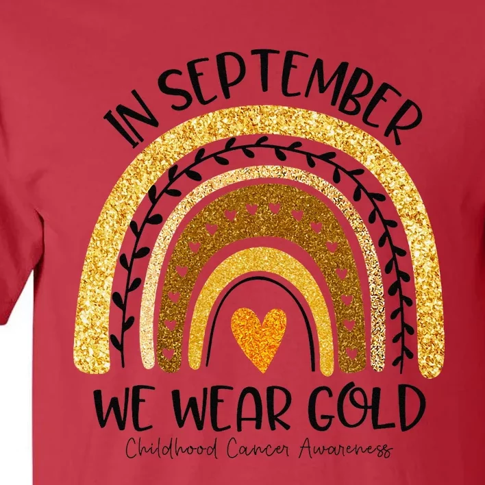 In September We Wear Gold Rainbow Childhood Cancer Awareness Gift Tall T-Shirt