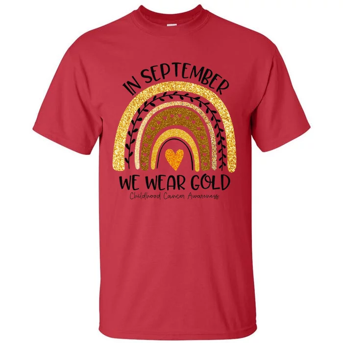 In September We Wear Gold Rainbow Childhood Cancer Awareness Gift Tall T-Shirt