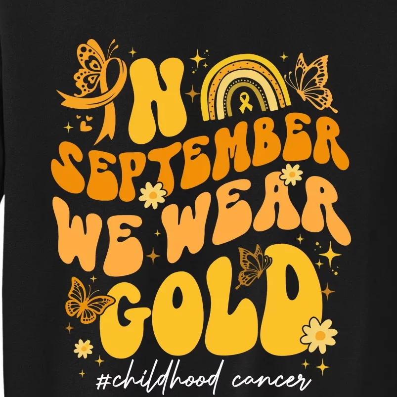 In September We Wear Gold Childhood Cancer Tall Sweatshirt