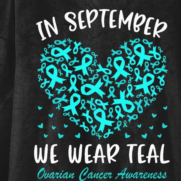 In September We Wear Teal Ovarian Cancer Awareness Hearts Hooded Wearable Blanket