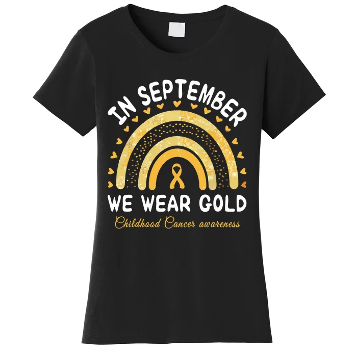 In September We Wear Gold Rainbow Childhood Cancer Awareness Women's T-Shirt