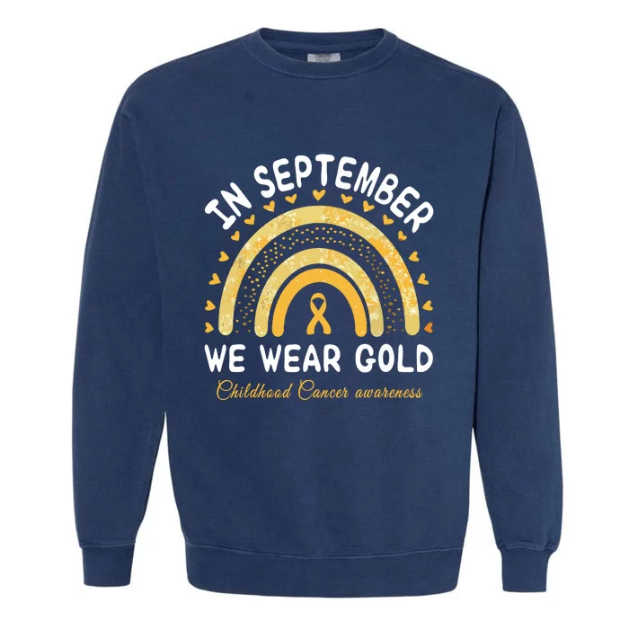 In September We Wear Gold Rainbow Childhood Cancer Awareness Garment-Dyed Sweatshirt