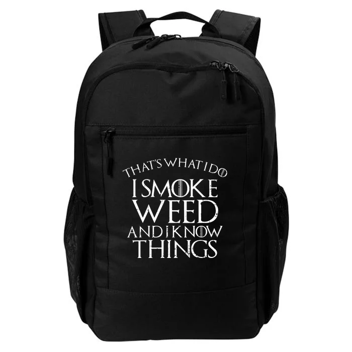 I Smoke Weed And I Know Things Funny 420 Pot Stoner Gift Daily Commute Backpack