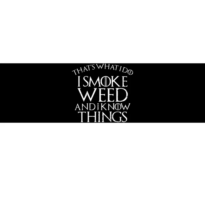 I Smoke Weed And I Know Things Funny 420 Pot Stoner Gift Bumper Sticker