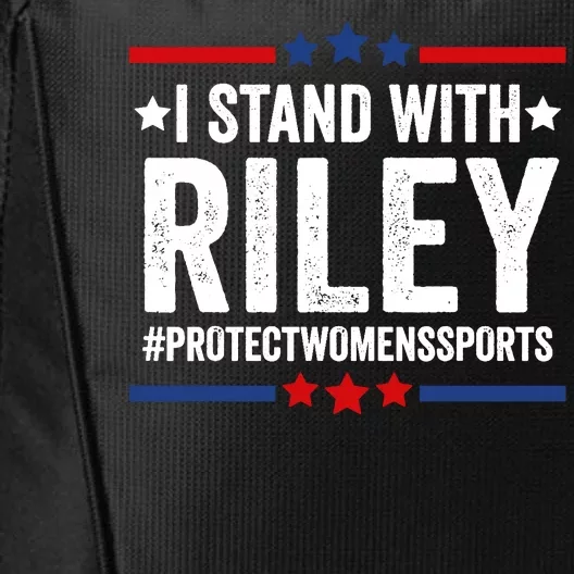 I Stand With Riley Gaines Protect Womens Sports City Backpack