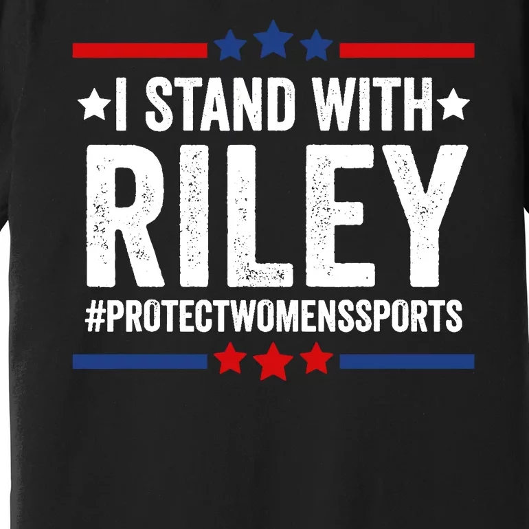 I Stand With Riley Gaines Protect Womens Sports Premium T-Shirt