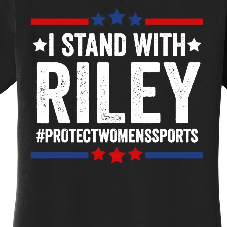 I Stand With Riley Gaines Protect Womens Sports Women's T-Shirt