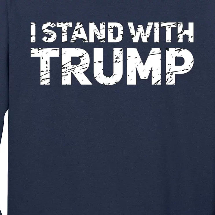 I Stand With Trump Pro Trump Supporter Tall Long Sleeve T-Shirt