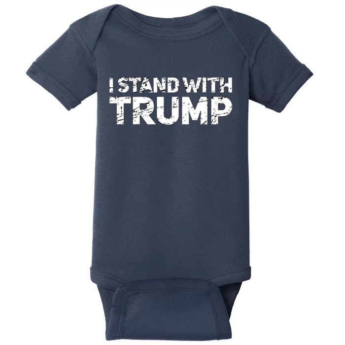 I Stand With Trump Pro Trump Supporter Baby Bodysuit