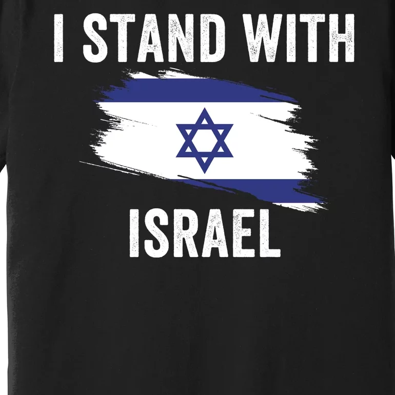 I Stand With Israel I Stand For Peace Usa Israeli Flag Jewish I Support Israel Premium T-Shirt