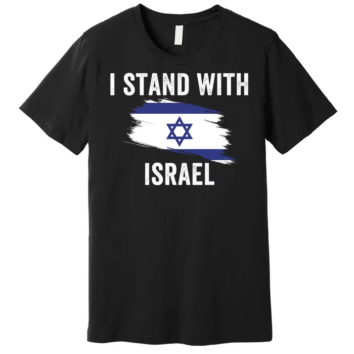 I Stand With Israel I Stand For Peace Usa Israeli Flag Jewish I Support Israel Premium T-Shirt