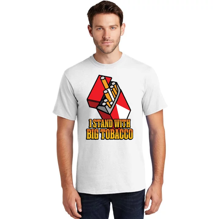 I Stand With Big Tobacco Tall T-Shirt