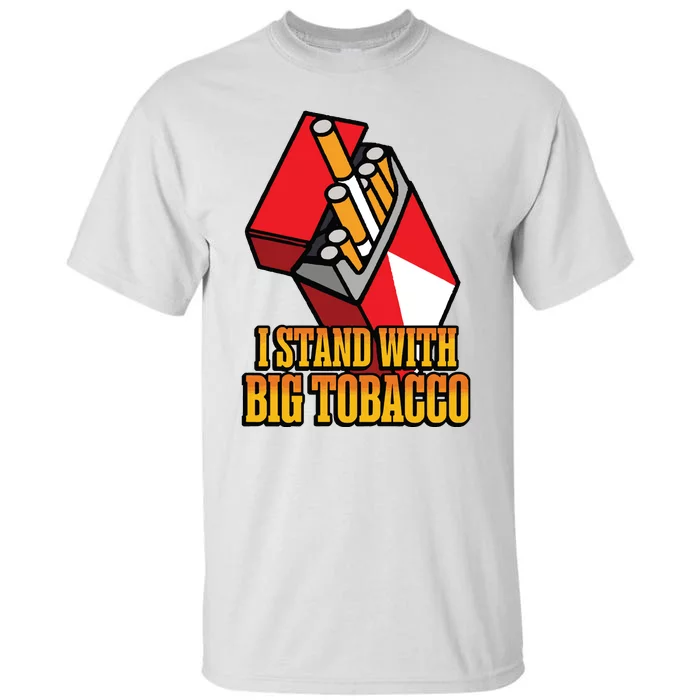 I Stand With Big Tobacco Tall T-Shirt