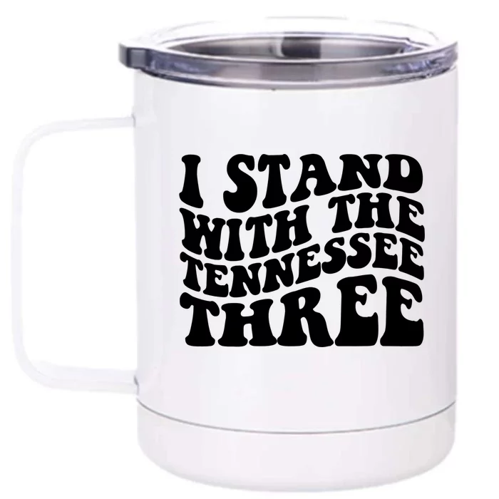 I Stand With The Tennessee Three Front & Back 12oz Stainless Steel Tumbler Cup