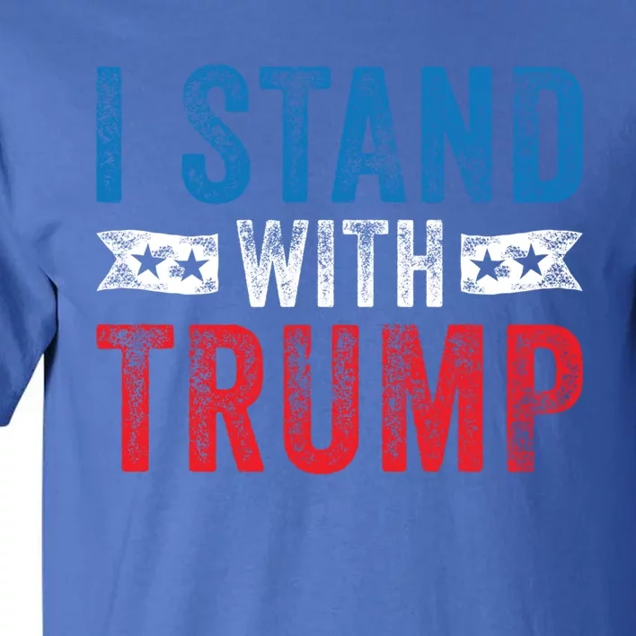 I Stand With Trump 2020 Election Donald Maga Republican Gift Tall T-Shirt