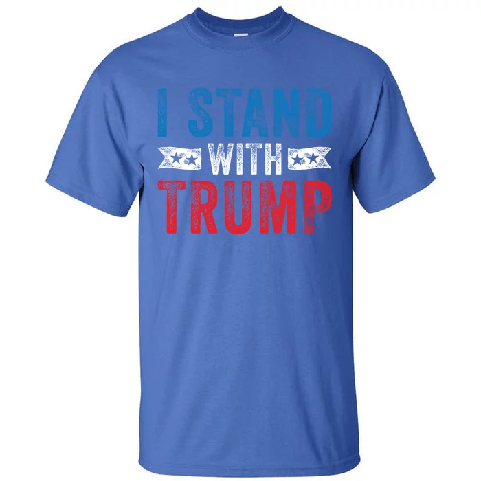 I Stand With Trump 2020 Election Donald Maga Republican Gift Tall T-Shirt