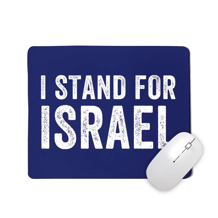 I Stand With Israel I Stand For Peace Jewish I Support Israel Mousepad