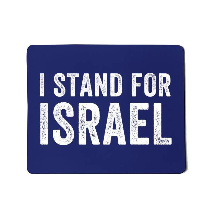 I Stand With Israel I Stand For Peace Jewish I Support Israel Mousepad