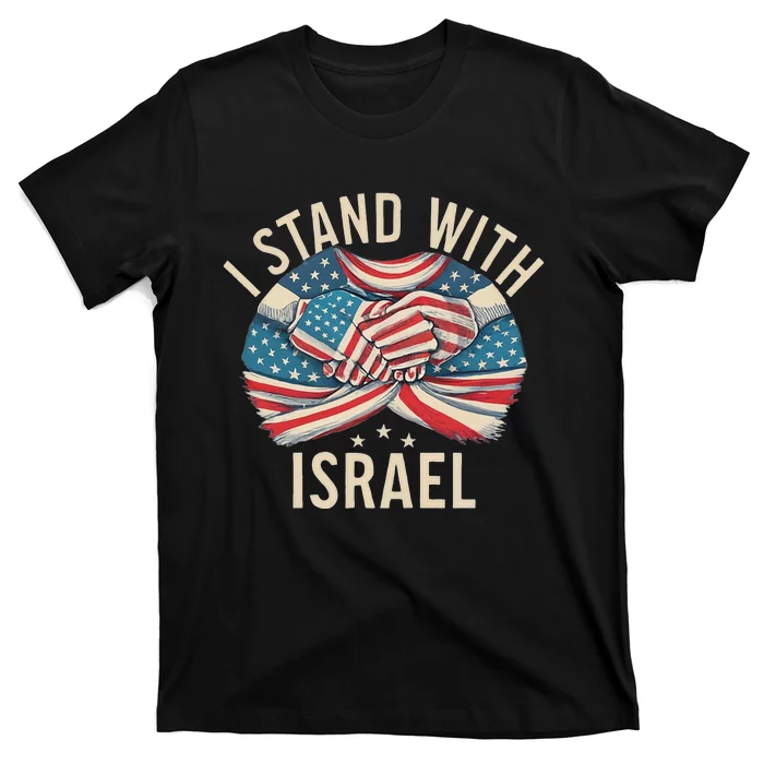 I Stand With Israel Usa American Flag W Israel Flag T-Shirt