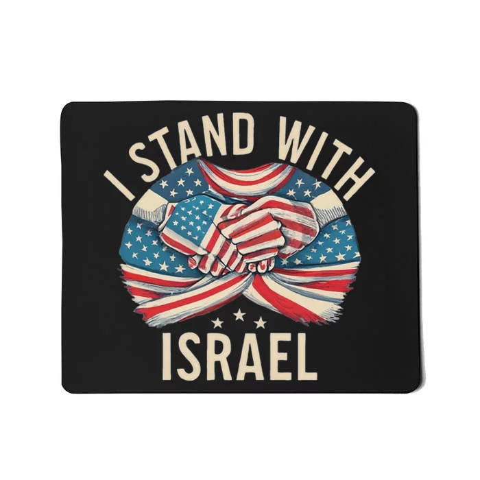 I Stand With Israel Usa American Flag W Israel Flag Mousepad