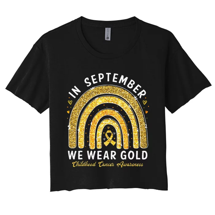 In September We Wear Gold Childhood Cancer Awareness Gift Women's Crop Top Tee