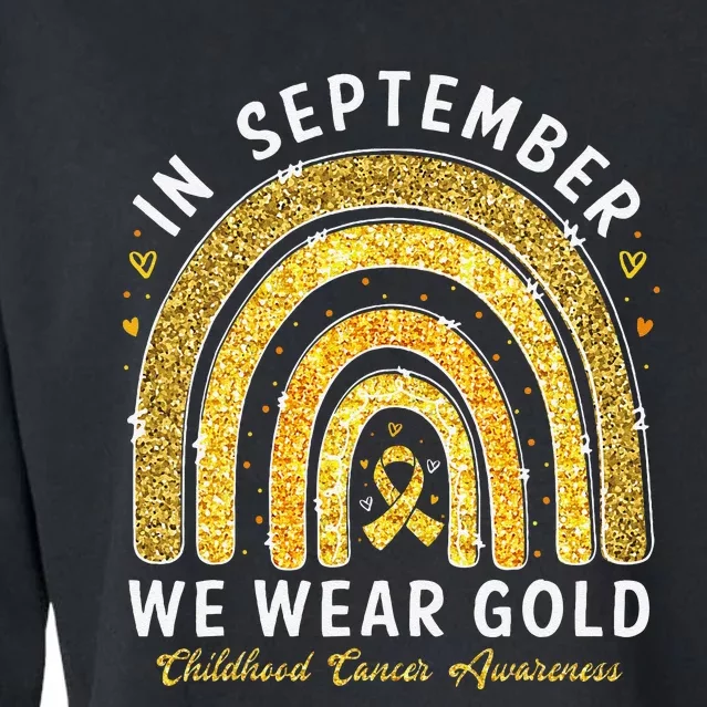 In September We Wear Gold Childhood Cancer Awareness Gift Cropped Pullover Crew