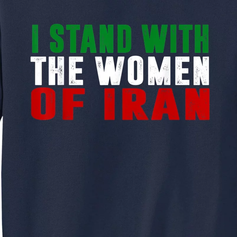 I Stand With The Women Of Iran Iranian Flag FIST Free Iran Tall Sweatshirt