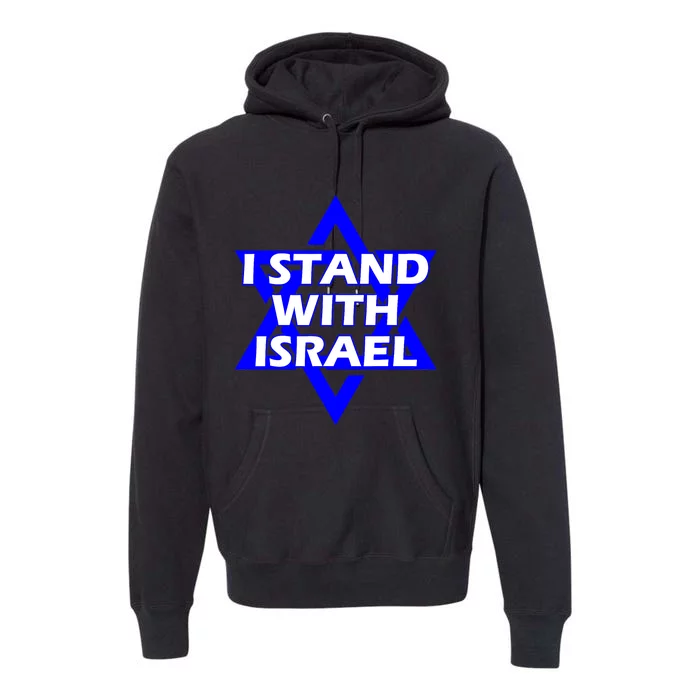 I Stand With Israel Star Of David Premium Hoodie