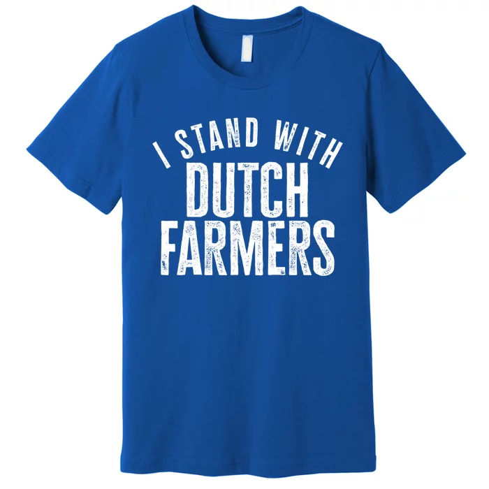 I Stand With Dutch Farmers Netherlands Protest Dutch Flag Gift Premium T-Shirt