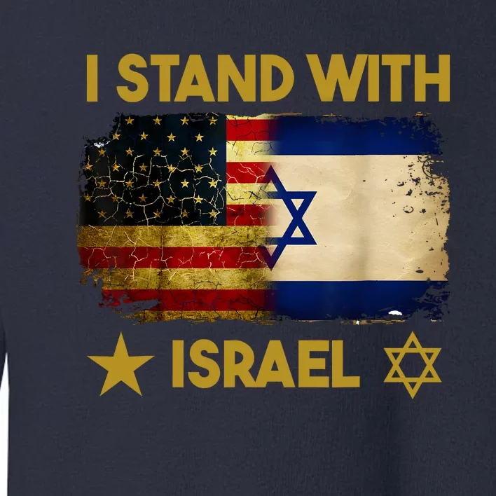 I Stand With Israel I Stand With Israel America Flag Toddler Sweatshirt