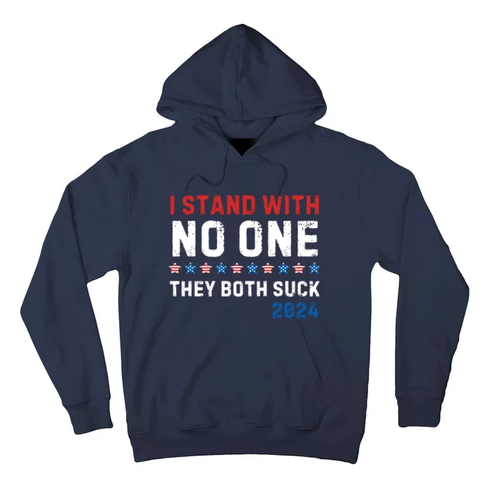 I Stand With No One They Both Suck 2024 Hoodie