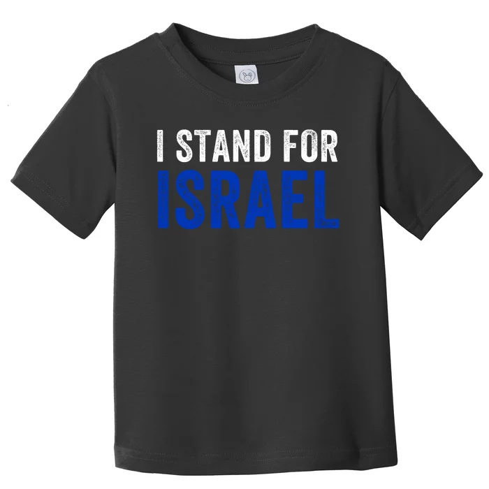 I Stand With Israel I Stand For Peace I Support Israel Jewish Holy Land Toddler T-Shirt