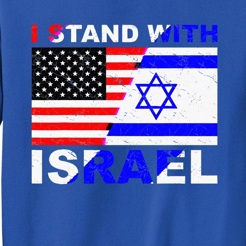 I Stand With Israel Israeli Palestinian Conflict Pro Israel Tall Sweatshirt