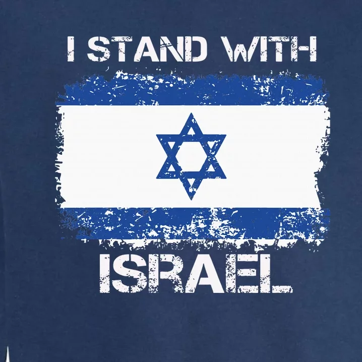 I Stand With Israel Support Israel Love Israeli Brotherhood Garment-Dyed Sweatshirt