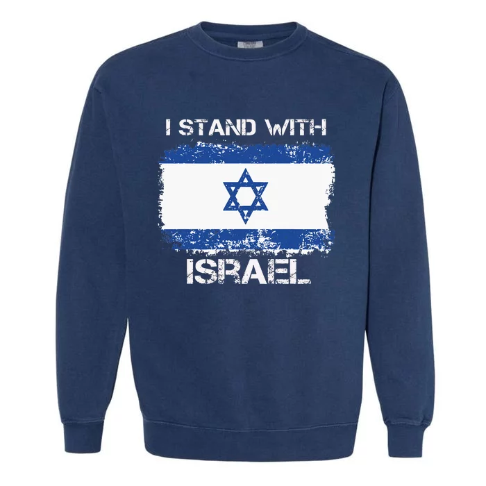 I Stand With Israel Support Israel Love Israeli Brotherhood Garment-Dyed Sweatshirt