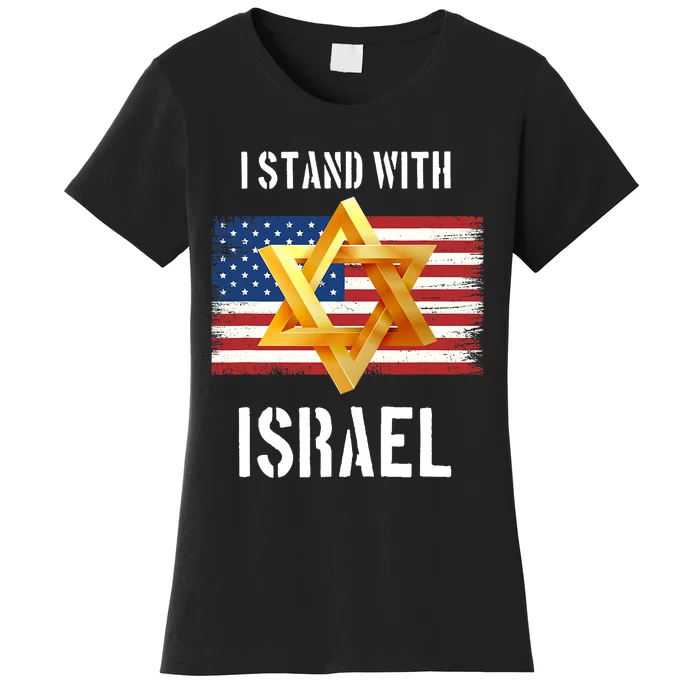 I Stand With Israel | Israel Palestine Confli Support Israel Women's T-Shirt