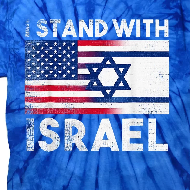 I Stand With Israel Pray For Israel Us And Israel Flag Tie-Dye T-Shirt